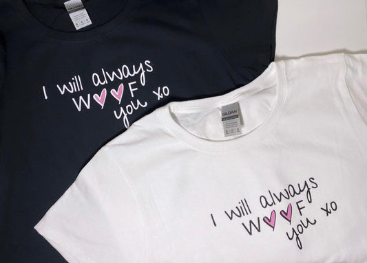 I Will Always Woof You T-Shirt - Black